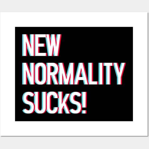 New Normality Sucks! lettering art with 3d glasses effect over white blackground. T shirt and stamps concept Wall Art by Drumsartco